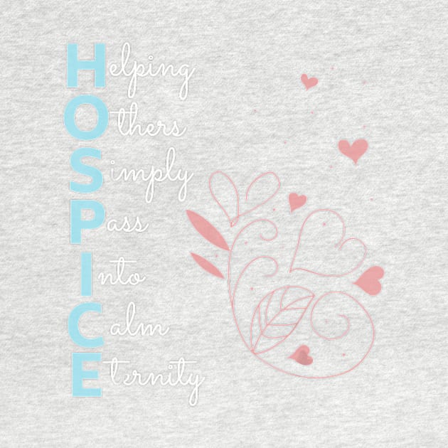 Hospice Nurse T Shirt End of Life Terminal Care by jrgenbode